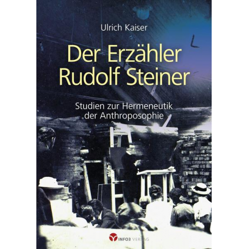 Ulrich Kaiser - Der Erzähler Rudolf Steiner