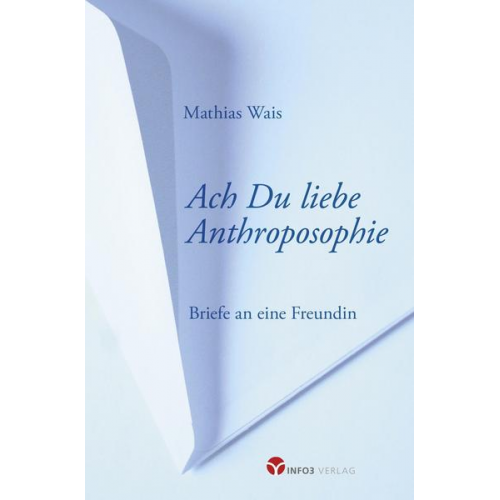 Mathias Wais - Ach Du liebe Anthroposophie