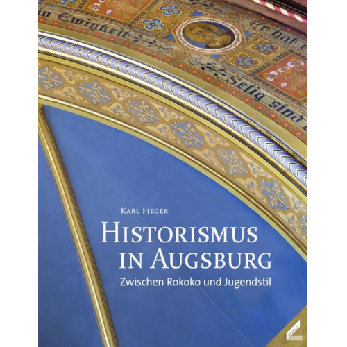 Karl Fieger - Historismus in Augsburg