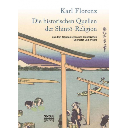 Karl Florenz - Die historischen Quellen der Shinto-Religion