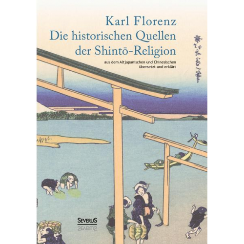 Karl Florenz - Die historischen Quellen der Shinto-Religion