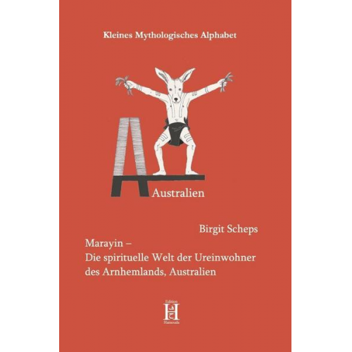 Birgit Scheps - Marayin – Die spirituelle Welt der Ureinwohner des Arnhemlands, Australien