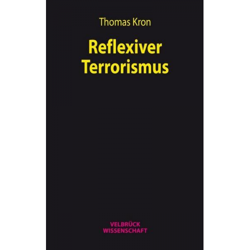 Thomas Kron - Reflexiver Terrorismus