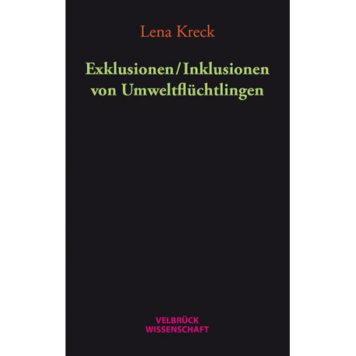 Lena Kreck - Exklusionen / Inklusionen von Umweltflüchtlingen