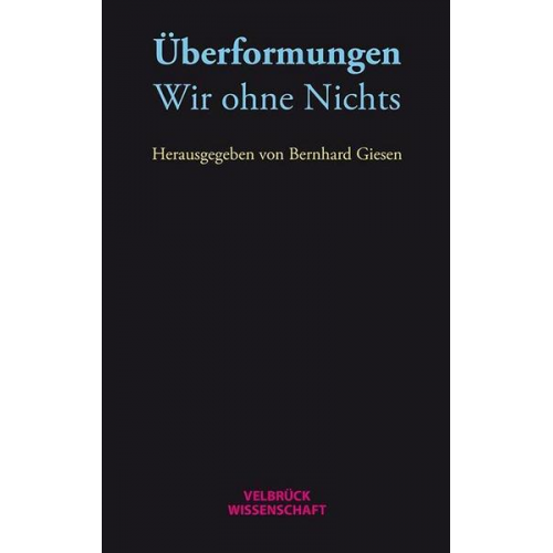 Überformungen: Wir ohne Nichts