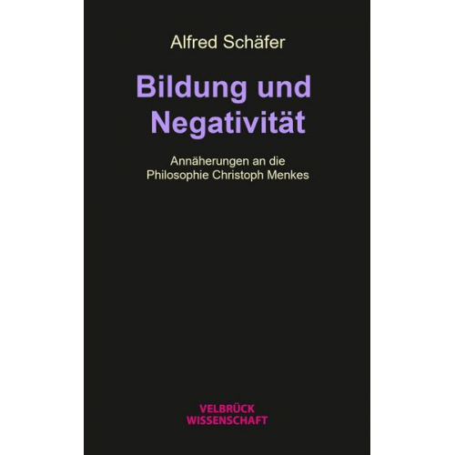 Alfred Schäfer - Bildung und Negativität