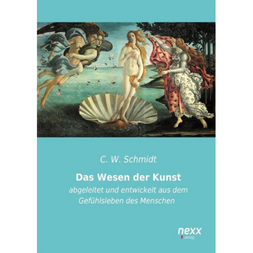 C. W. Schmidt - Das Wesen der Kunst