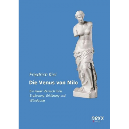 Friedrich Kiel - Die Venus von Milo