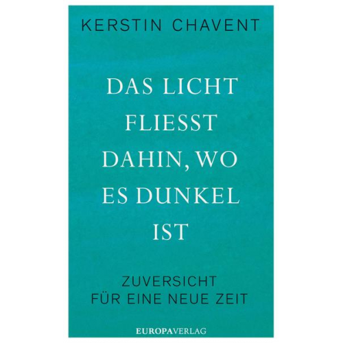 Kerstin Chavent - Das Licht fließt dahin wo es dunkel ist