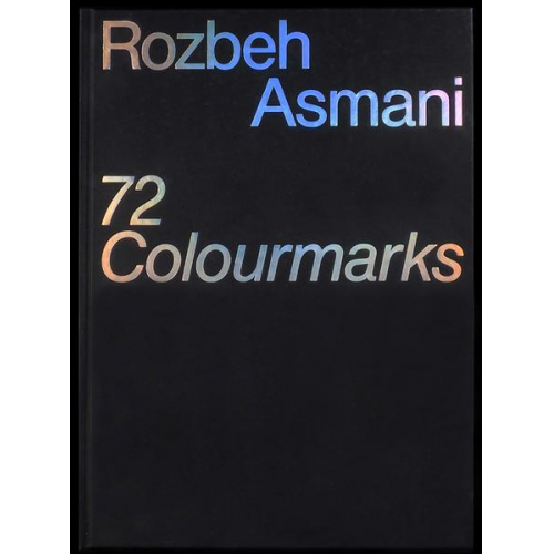 Rozbeh Asmani - 72 Colourmarks