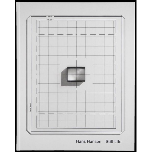 Hans Hansen - Still Life – Fotografien von 1957 bis 2017