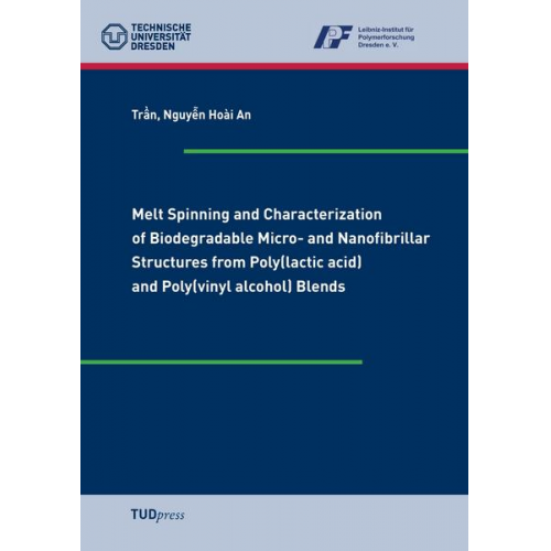 Nguyen Hoài An Tran - Melt Spinning and Characterization of Biodegradable Micro- and Nanofibrillar Structures from Poly(lactic acid) and Poly(vinyl alcohol) Blends