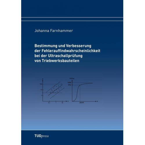 Johanna Farnhammer - Bestimmung und Verbesserung der Fehlerauffindwahrscheinlichkeit bei der Ultraschallprüfung von Triebwerksbauteilen