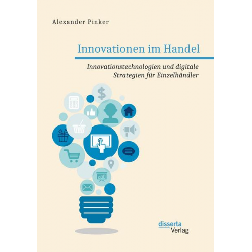 Alexander Pinker - Innovationen im Handel. Innovationstechnologien und digitale Strategien für Einzelhändler