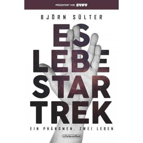 Björn Sülter - Es lebe Star Trek - Ein Phänomen, zwei Leben