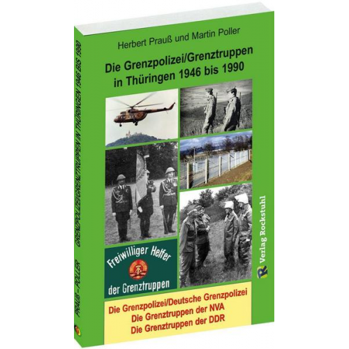 Prauss Herbert & Martin Poller - Die Grenzpolizei/Grenztruppen in Thüringen 1946 bis 1990