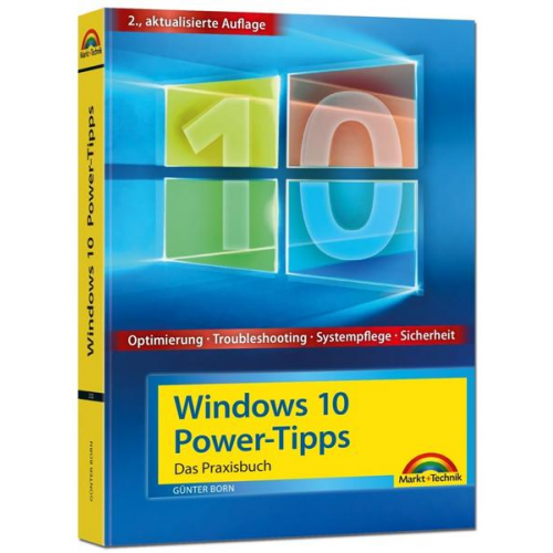 Günter Born - Windows 10 Power-Tipps - Das Maxibuch: Optimierung, Troubleshooting und mehr - 2. aktualisierte Ausgabe inkl. aktuellster Updates