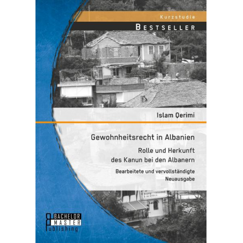 Islam Qerimi - Gewohnheitsrecht in Albanien: Rolle und Herkunft des Kanun bei den Albanern