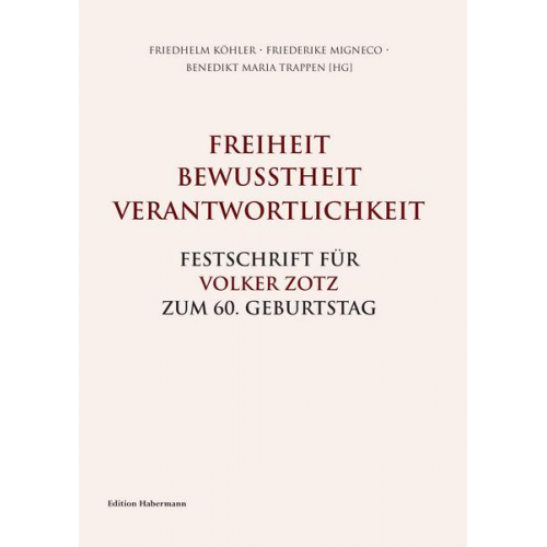 Benedikt Maria Trappen & Jochen Kirchhoff & Peter Riedl & Wilfried Huchzermeyer & Reinhard Kirste - Freiheit. Bewusstheit. Verantwortlichkeit.