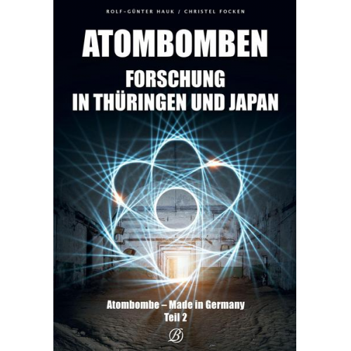 Christel Focken & Rolf-Günter Hauk - Atombombenforschung in Thüringen und Japan