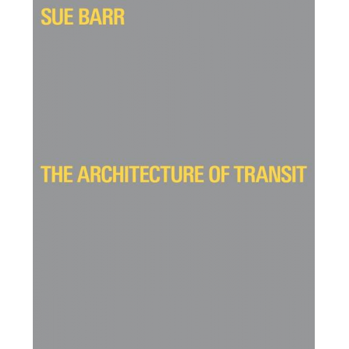 Sue Barr , The Architecture of Transit