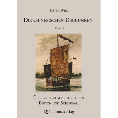 Peter Wieg - Die chinesischen Dschunken - Band 2