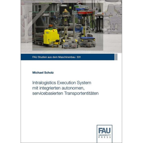 Michael Scholz - Intralogistics Execution System mit integrierten autonomen, servicebasierten Transportentitäten