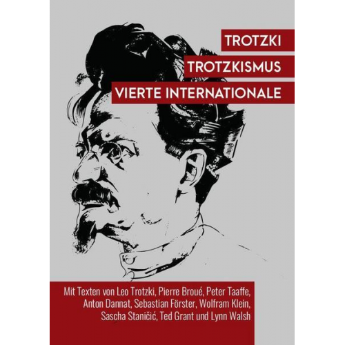 Leo Trotzki & Pierre Broué & Peter Taaffe & Anton Dannat & Sebastian Förster - Trotzki, Trotzkismus, Vierte Internationale