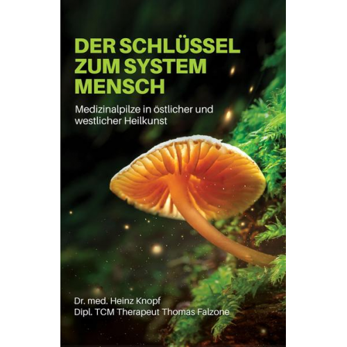 med. Heinz Knopf & Dipl. TCM Thereapeut Thomas Falzone - Der Schlüssel zum System Mensch