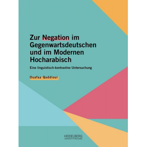 Ouafaa Qaddioui - Zur Negation im Gegenwartsdeutschen und im Modernen Hocharabisch