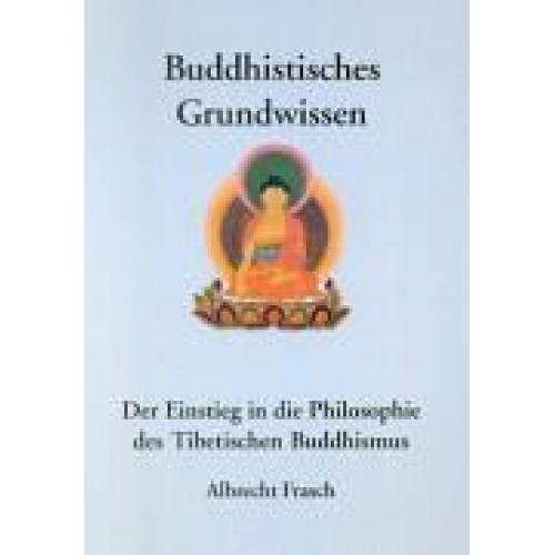 Albrecht Frasch - Buddhistisches Grundwissen