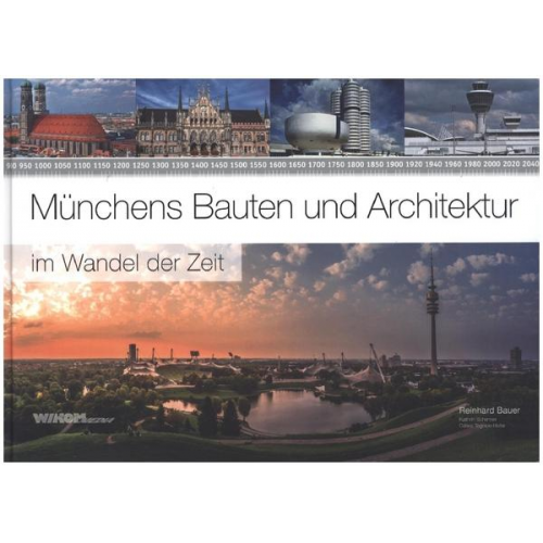 Reinhard Bauer - Münchens Bauten und Architektur im Wandel der Zeit