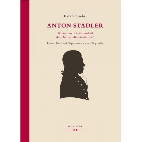 Harald Strebel - Anton Stadler: Wirken und Lebensumfeld des 'Mozart-Klarinettisten