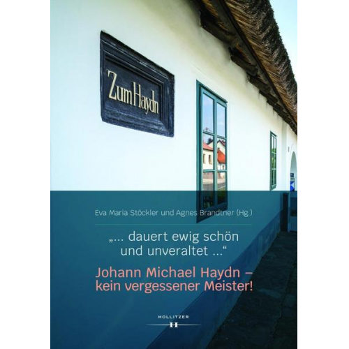 Eva Maria Stöckler & Agnes Brandtner - „... dauert ewig schön und unveraltet ...“ Johann Michael Haydn – kein vergessener Meister!