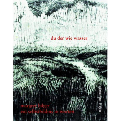 Margret Bilger - Du der wie wasser