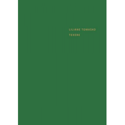 Liliane Tomasko: Texere