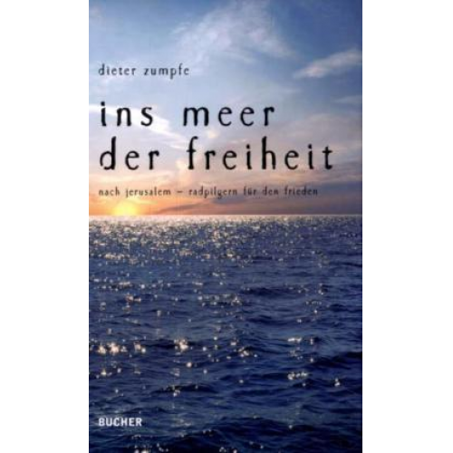 Dieter Zumpfe - Ins Meer der Freiheit