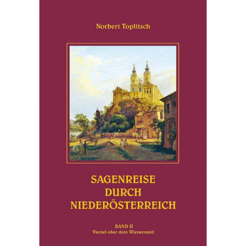 Norbert Toplitsch - Sagenreise durch Niederösterreich - Band II