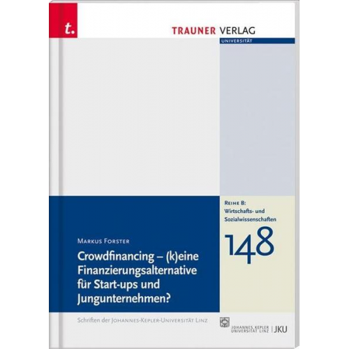 Sabrina Schmid - Crowdfinancing, Schriftenreihe der Johannes-Kepler-Uni Linz, Reihe B, Bd.157