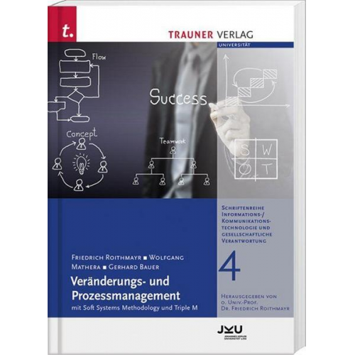 Friedrich Roithmayr & Wolfgang Mathera & Gerhard Bauer - Veränderungs- und Prozessmanagement, Schriftenreihe Informations-/Kommunikations-Technologie u.gesell.Verantwortung Bd. 4