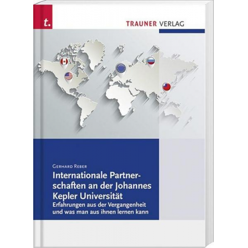 Gerhard Reber - Internationale Partnerschaften an der Johannes Kepler Universität. Erfahrungen aus der Vergangenheit, und was man aus ihnen lernen kannnz