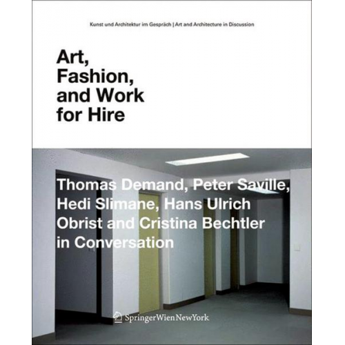 Thomas Demand & Peter Saville & Hedi Slimane & Hans Ulrich Obrist - Art, Fashion and Work for Hire