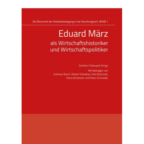 Eduard März als Wirtschaftshistoriker und Wirtschaftspolitiker