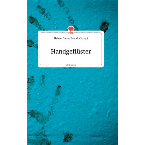 Handgeflüster. Life is a Story - story.one