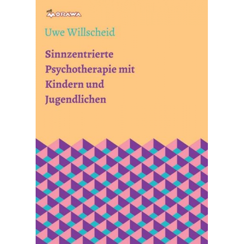 Uwe Willscheid - Sinnzentrierte Psychotherapie mit Kindern und Jugendlichen