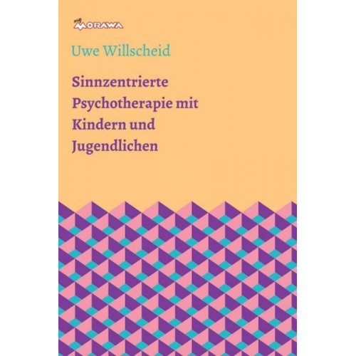 Uwe Willscheid - Sinnzentrierte Psychotherapie mit Kindern und Jugendlichen