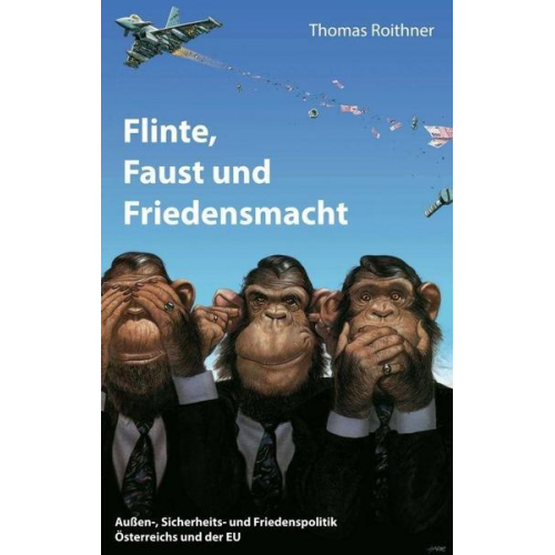 Thomas Roithner - Flinte, Faust und Friedensmacht