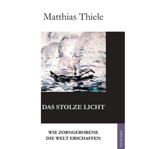 Matthias Thiele - Das stolze Licht