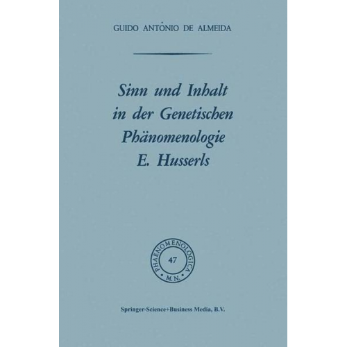 Osborne F.X. Almeida - Sinn und Inhalt in der Genetischen Phänomenologie E. Husserls