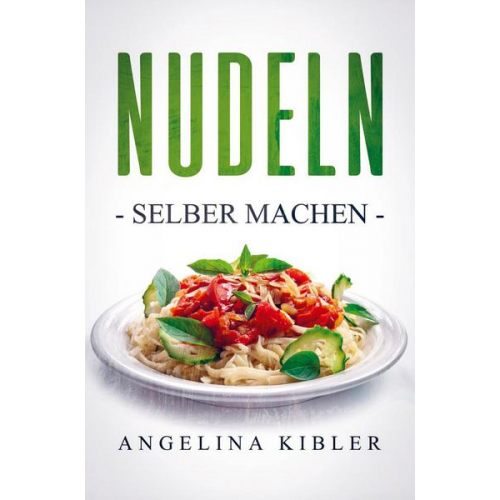 Angelina Kibler - Nudeln